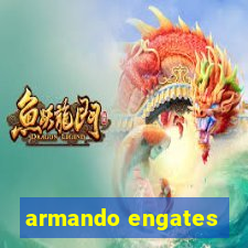 armando engates